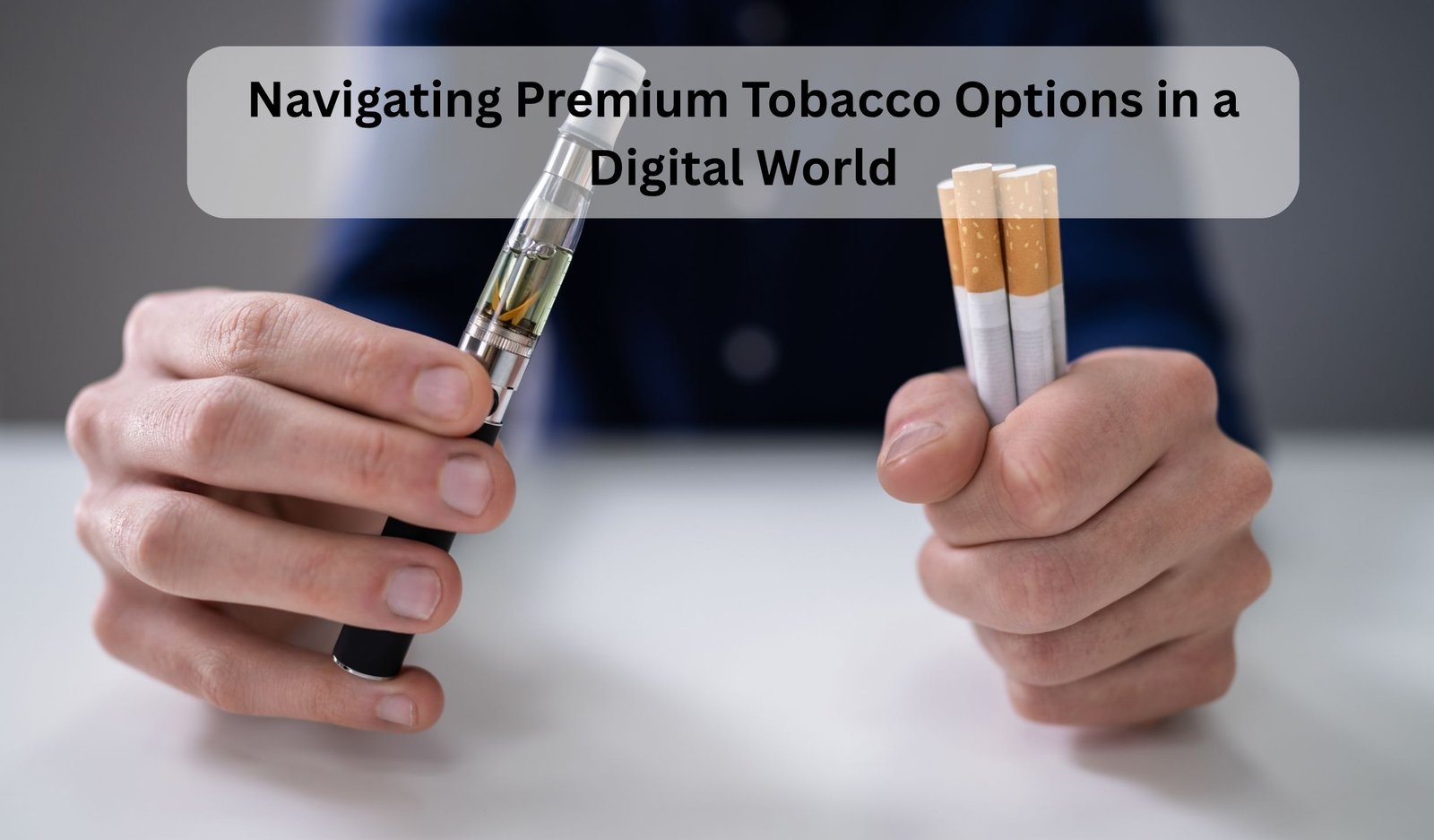 Navigating Premium Tobacco Options in a Digital World